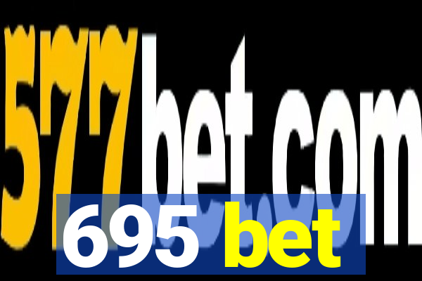 695 bet